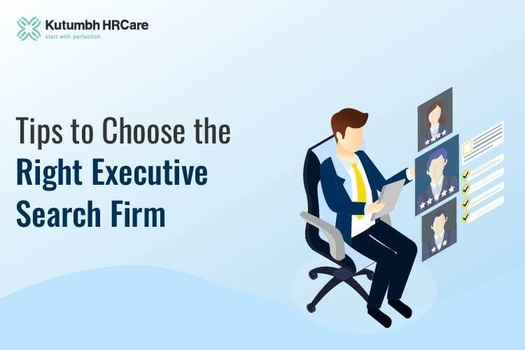 Tips to Choose the Right Executive Search Firm