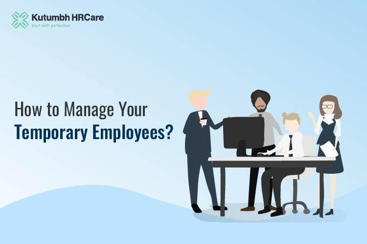 How to Manage Your Temporary Employees?