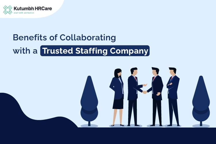 Benefits of Collaborating with a Trusted Staffing Company