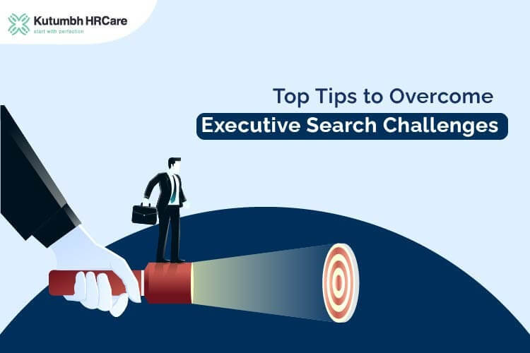 Top Tips to Overcome Executive Search Challenges