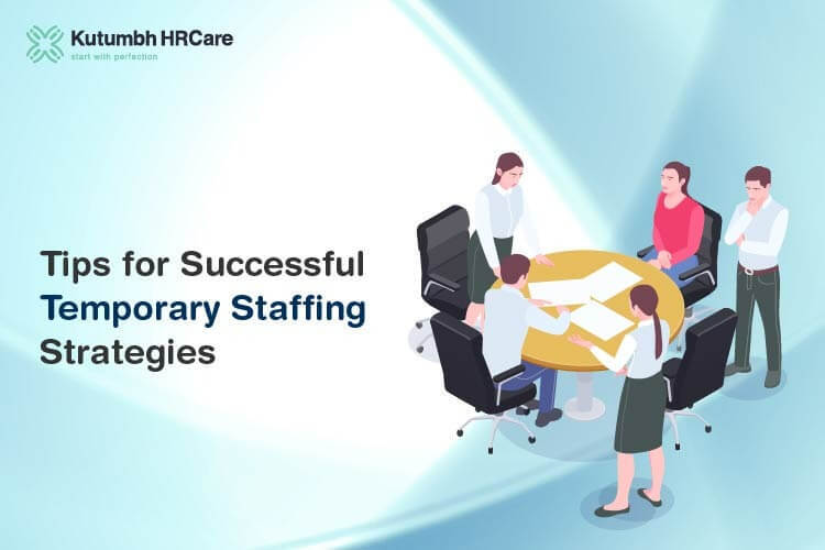 Tips for Successful Temporary Staffing Strategies