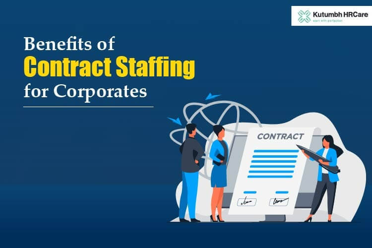 Benefits of Contract Staffing for Corporates
