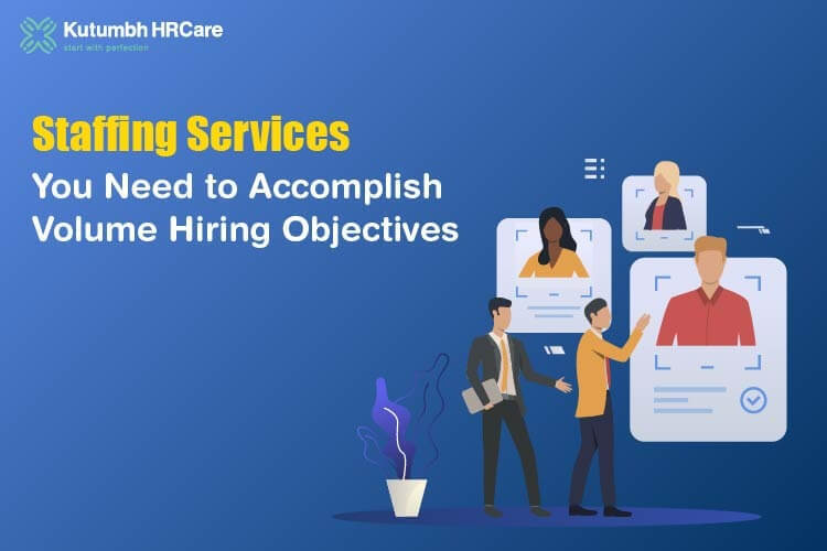 Staffing Services You Need to Accomplish Volume Hiring Objectives