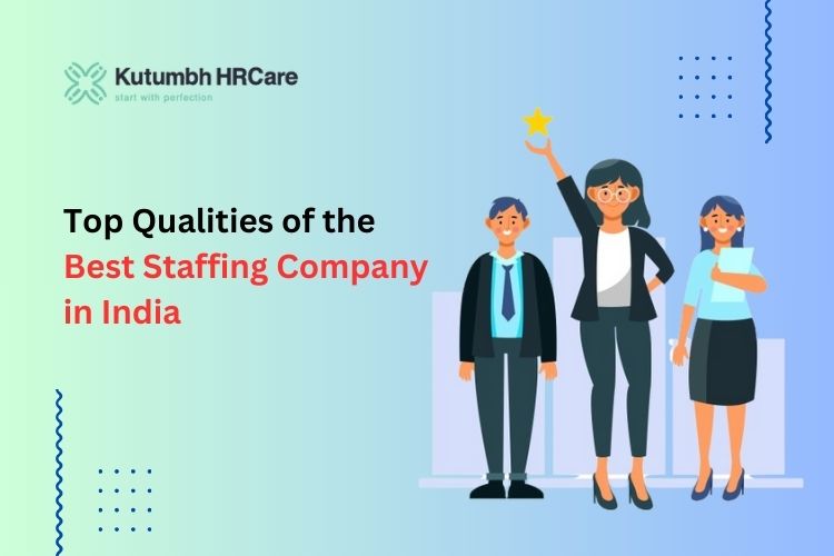 Top Qualities of the Best Staffing Company in India