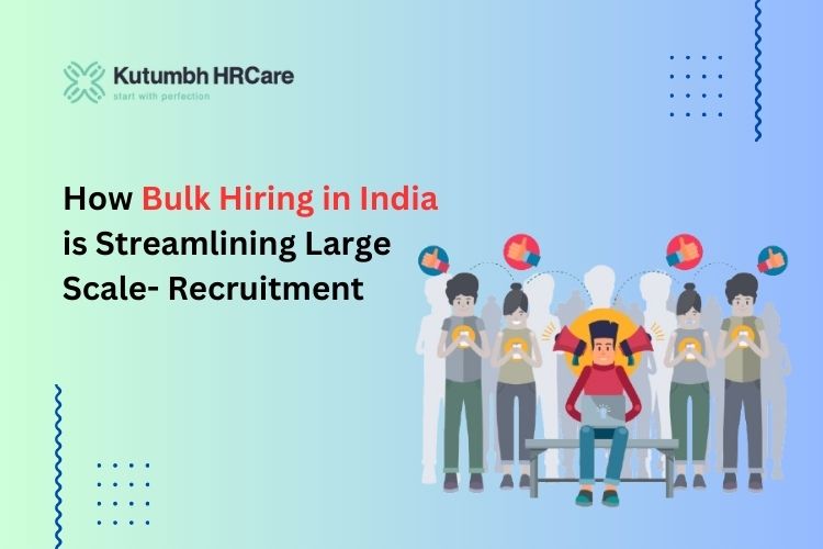 How Bulk Hiring in India is Streamlining Large Scale- Recruitment